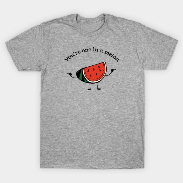 You're one in a melon funny fruit pun T-Shirt by atomguy